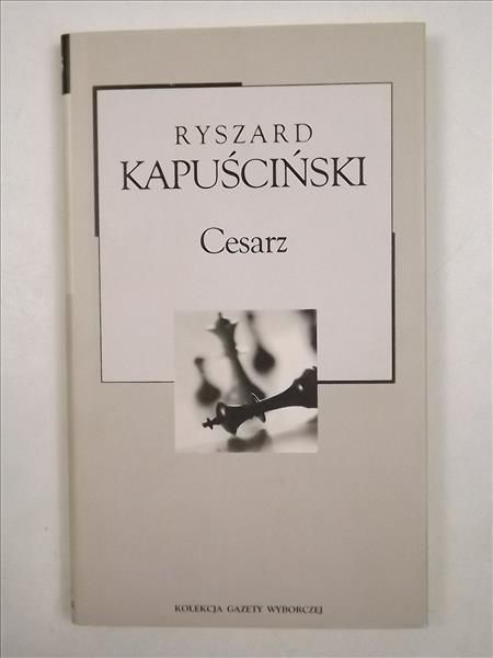 Kapuściński Ryszard - Cesarz