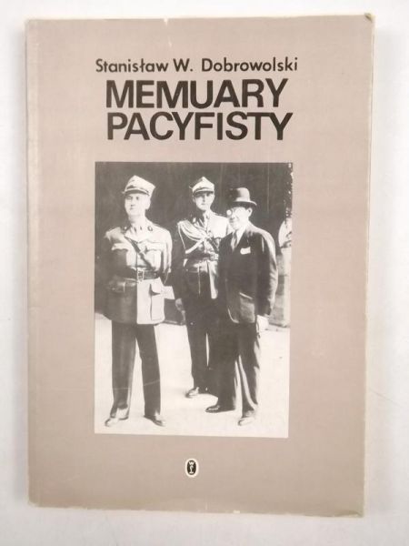 Dobrowolski Stanisław W. - Memuary pacyfisty