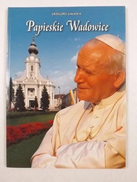 Gałązka Grzegorz - Papieskie Wadowice