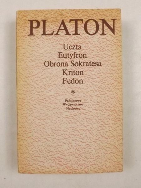 Platon - Uczta / Eutyfron / Obrona Sokratesa / Kriton / Fedon