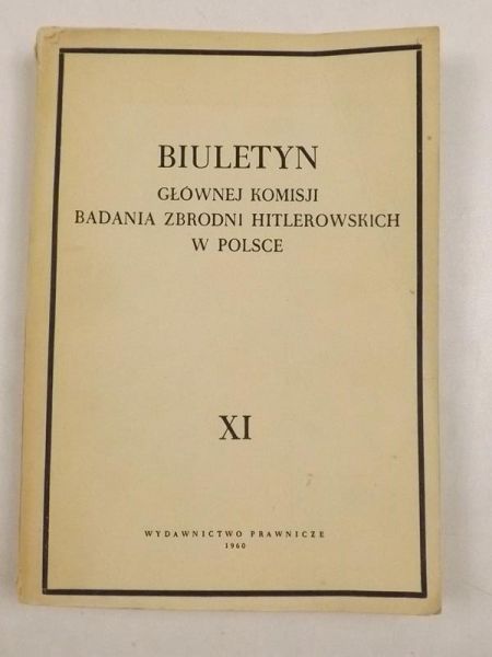 Biuletyn Głównej Komisji Badania Zbrodni Hitlerowskich w Polsce, tom XI