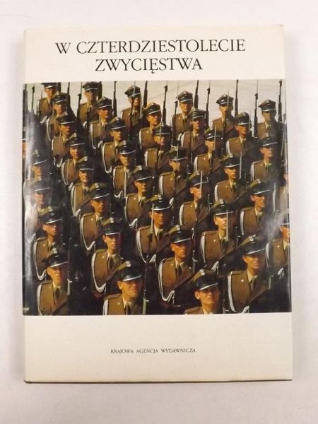 Chrzanowski M. (red.) - W czterdziestolecie zwycięstwa