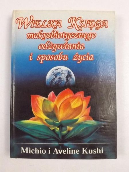A. - Wielka księga makrobiotycznego odżywiania i sposobu życia