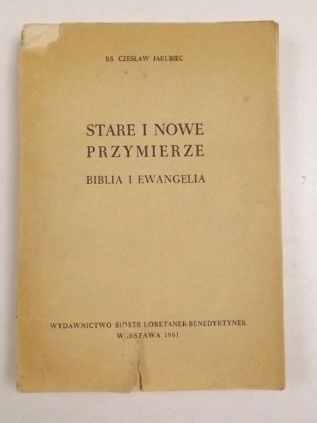 Stare i Nowe Przymierze. Biblia i Ewangelia