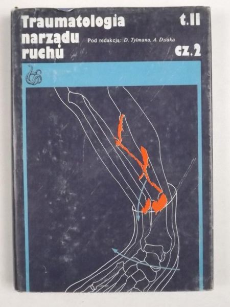 Traumatologia narządu ruchu t.II