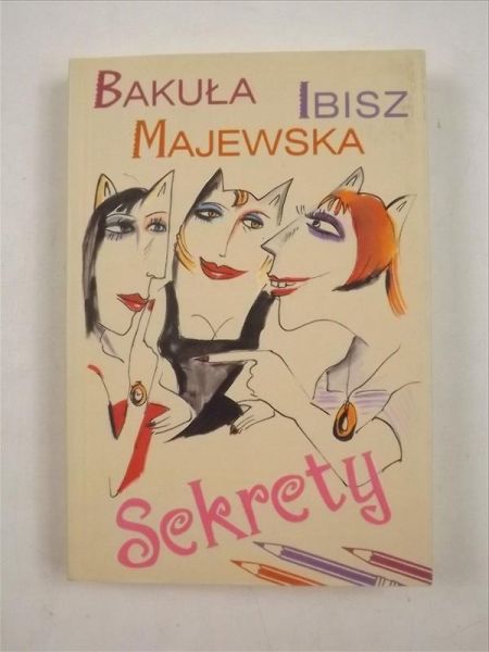 Bakuła Hanna,   - Sekrety