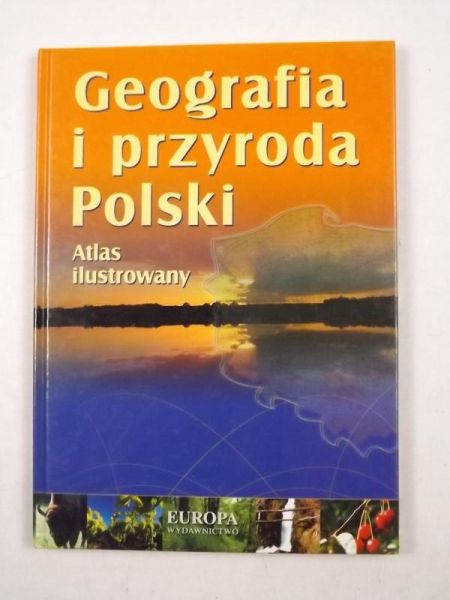 Spallek Waldemar,   - Geografia i przyroda Polski Atlas Ilustrowany