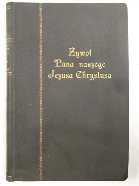 Żywot Pana Naszego Jezusa Chrystusa w rozmyślaniach Tom III, 1934 r.