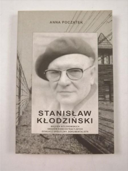 Stanisław Kłodziński więzień hitlerowskich obozów koncentracyjnych, działacz społeczny, dokumentalista