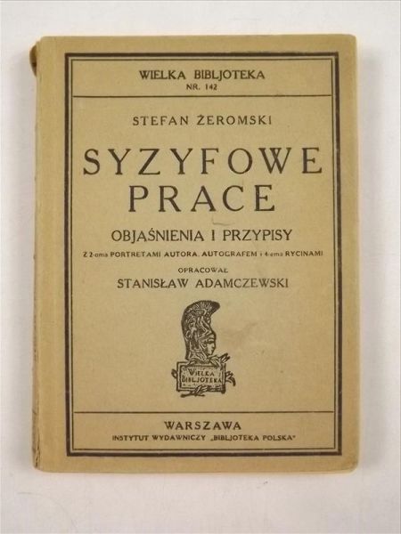 Adamczewski S. (opr.)  - Stefan Żeromski, Syzyfowe prace. Objaśnienia i przypisy, 1930 r.