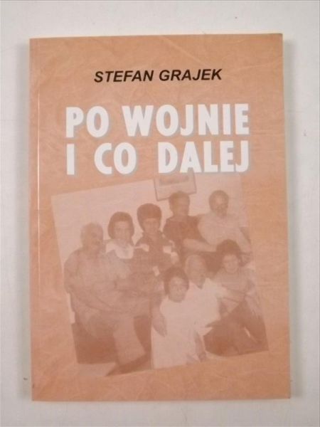 Grajek Stefan - Po wojnie i co dalej