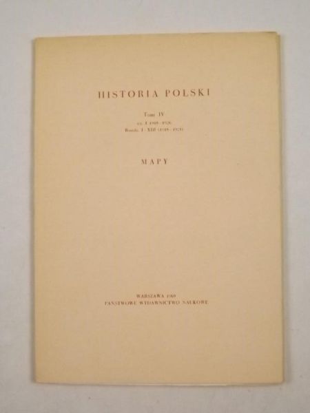 Historia Polski. MAPY,  Tom IV,  cz. I 1918 - 1926, Rozdz. I - XIII (1918 - 1921)