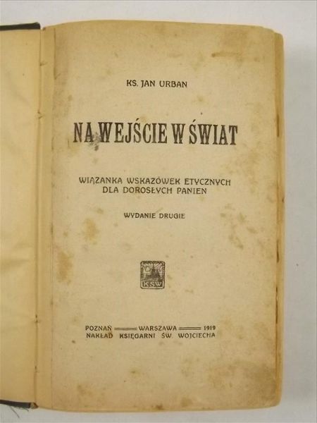 Na wejście w świat. Wiązanka wskazówek etycznych dla dorosłych panien, 1919 r.