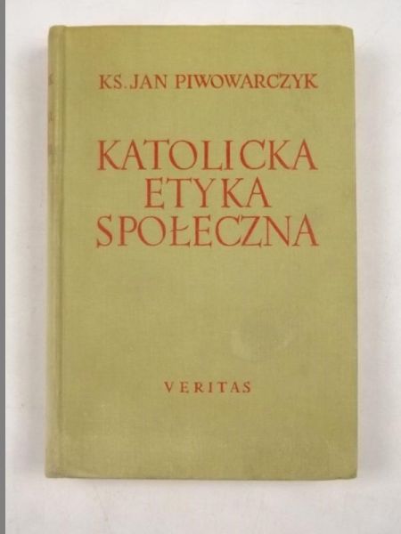 Katolicka etyka społeczna Tom I