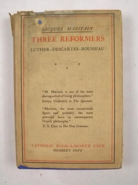 Maritain Jacques - Three Reformers: Luther, Descartes, Rousseau, 1928