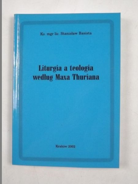 Basista Stanisław - Liturgia a teologia według Maxa Thuriana