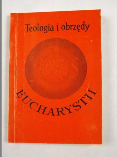 Teologia i obrzędy Eucharystii