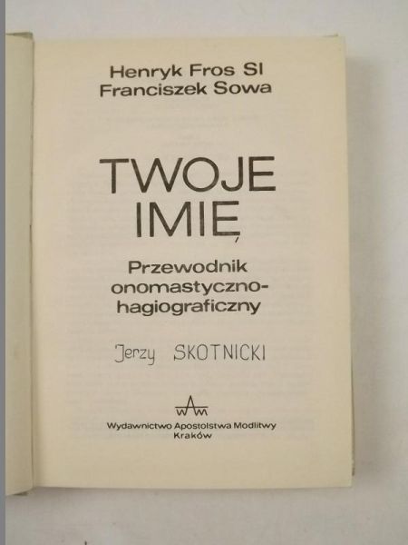 Fross Henryk, Sowa Franciszek - Twoje imię