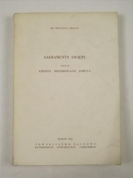 Granat Wincenty - Sakrementy święte część II