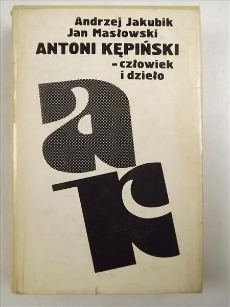 Jakubiak A.,   - Antoni Kępski - człowiek i dzieło