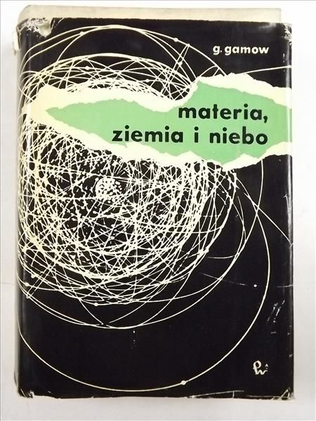 Gamow George - Materia, ziemia i niebo