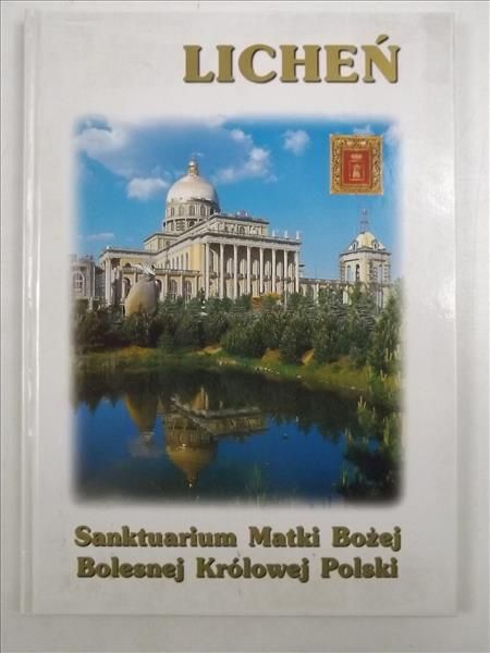 Licheń - Sanktuarium Matki Bożej Bolesnej Królowej Polski