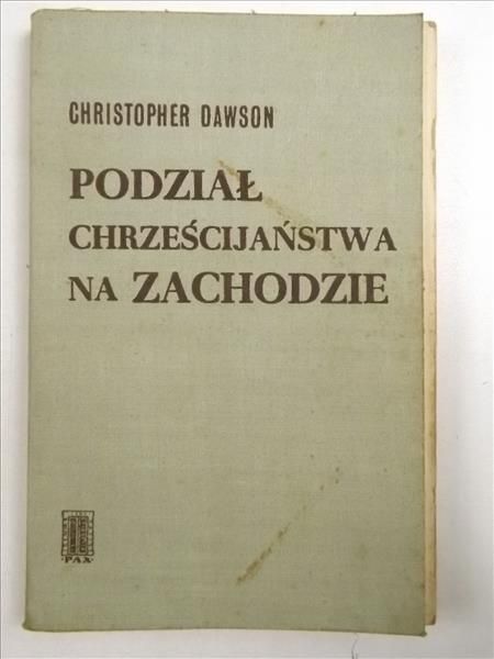 Dawson Christopher - Podział chrześcijaństwa na Zachodzie