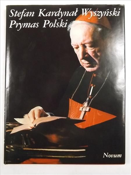 Stefan Kardynał Wyszyński Prymas Polski