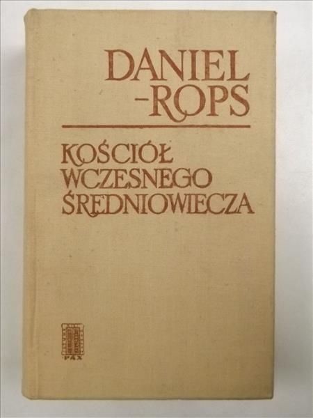 Daniel-Rops - Kościół wczesnego średniowiecza