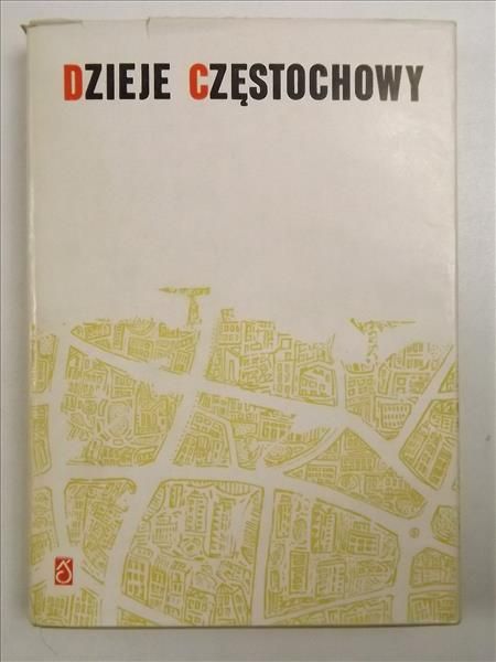 Dzieje Częstochowy od zarania do czasów współczesnych