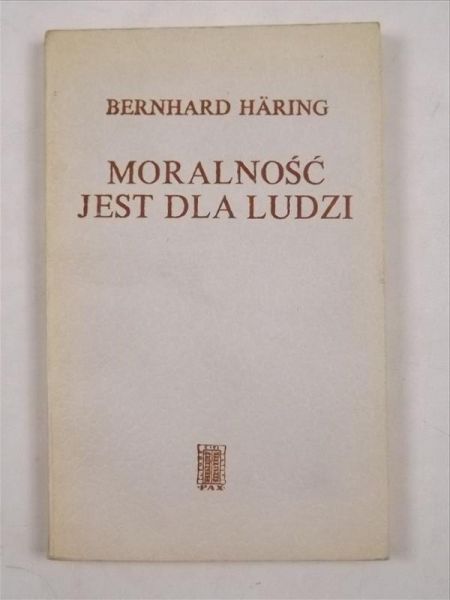 Häring Bernhard - Moralność jest dla ludzi