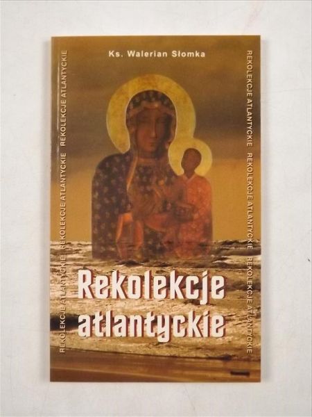 Słomka Walerian - Rekolekcje atlantyckie