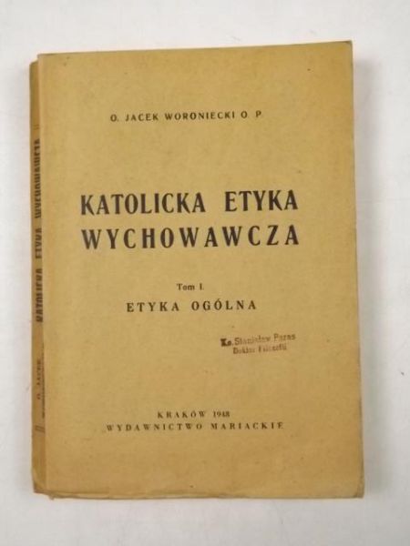Katolicka etyka wychowawcza Tom I, 1948 r.