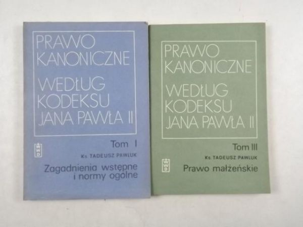 Prawo kanoniczne według kodeksu Jana Pawła II. Tom I, II