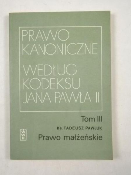 Prawo kanoniczne według kodeksu Jana Pawła II, T. 3