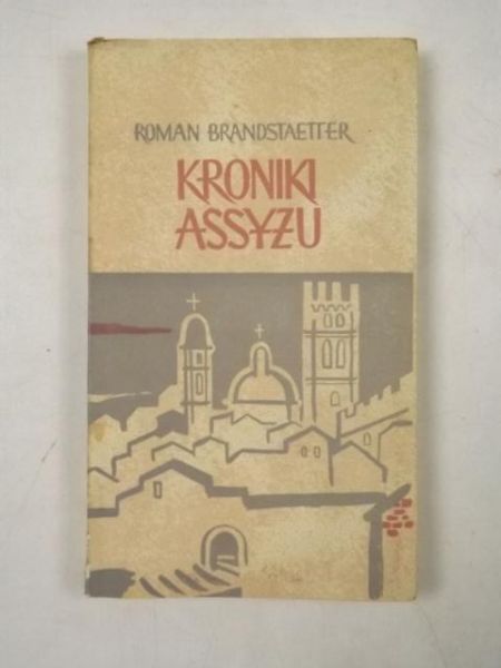 Brandstaetter Roman - Kroniki Assyżu