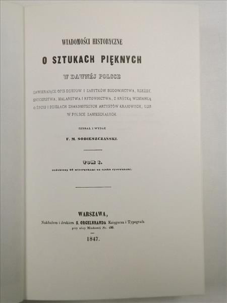 Wiadomości o sztukach pięknych w dawnej Polsce, t. I - II, reprint 1847 i 1849