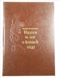 Hippica to iest o koniach xięgi, reprint z 1603 r.
