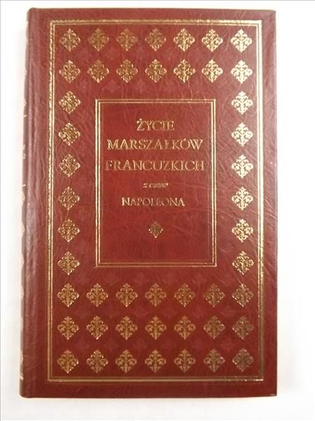 Życie marszałków francuskich z czasów Napoleona, reprint 1841 r.