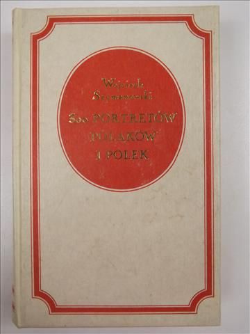 300 portretów zasłużonych w Narodzie Polaków i Polek, Reprint z 1860 r.