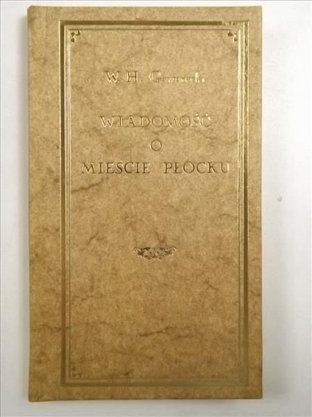 Wiadomość o mieście Płocku, reprint 1821 r.