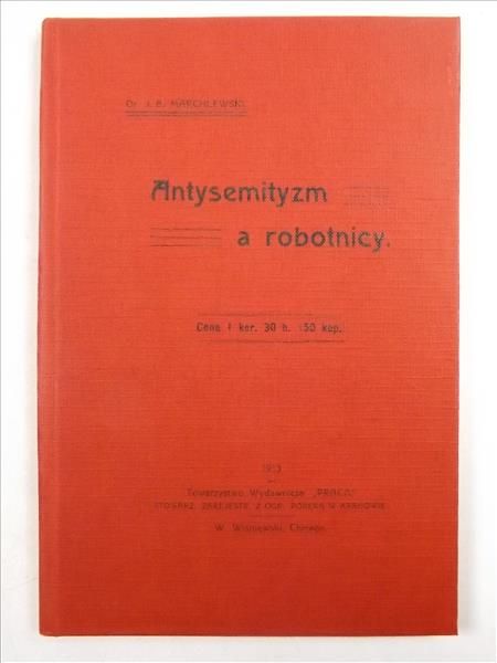 Marchlewski J.B. - Antysemityzm a robotnicy, Reprint z 1913 r.