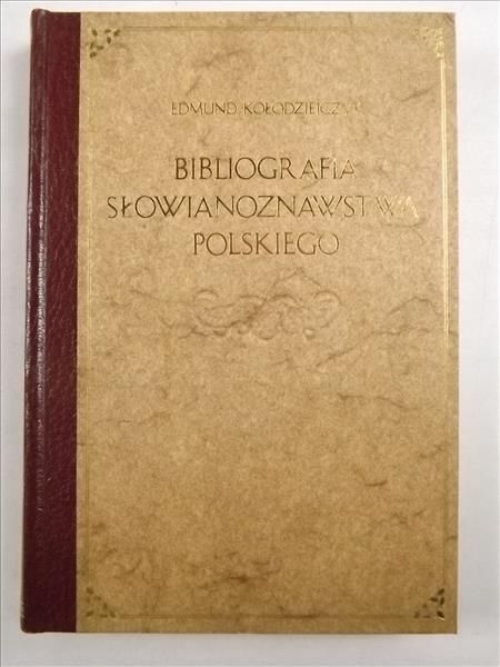 Kołodziejczyk Edmund - Bibliografia słowianoznastwa polskiego, reprint 1911 r.