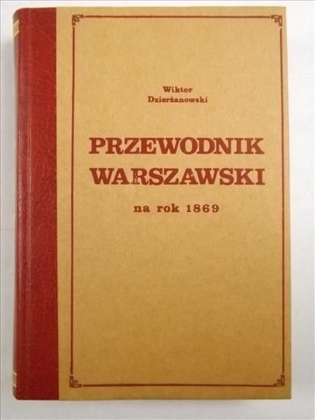 Przewodnik warszawski na rok 1869, reprint 1869 r.