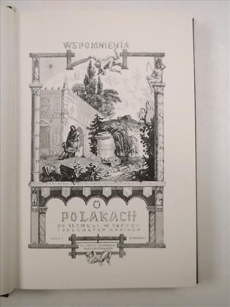 Wspomnienia o Polakach co słynęli w obcych i odległych krajach, reprint 1843 r.