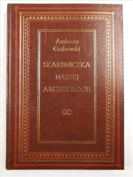 Skarbniczka naszej archeologii, reprint z 1854 r.