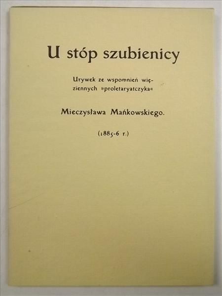 U stóp szubienicy, Reprint z 1905 r.
