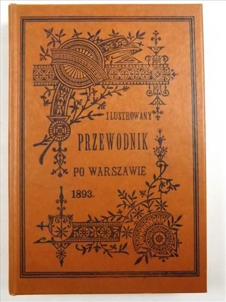 Ilustrowany przewodnik po Warszawie, Reprint z 1893 r.