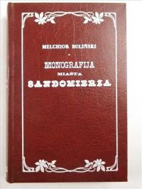 Monografija miasta Sandomierza, Reprint z 1879 r.