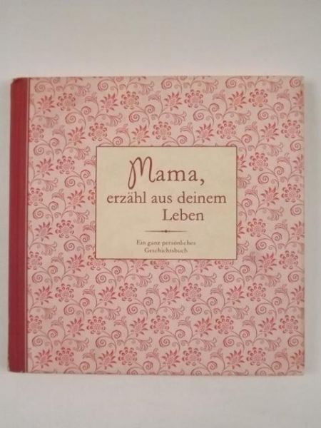 Mama, erzahl aus deinem Leben